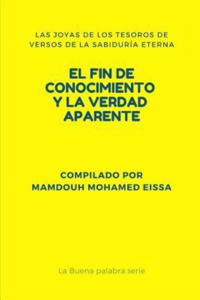 Cover for Mamdouh Mohamed Eissa · El Fin de Conocimiento Y La Verdad Aparente (Paperback Book) (2019)