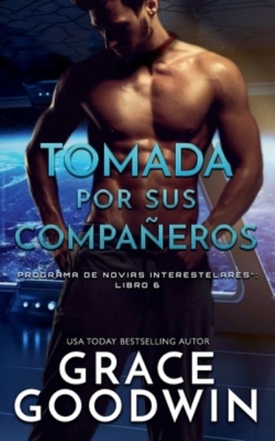 Cover for Grace Goodwin · Tomada Por Sus Compaeros - Nook : (Programa de Novias Interestelares N 6) (N/A) (2020)