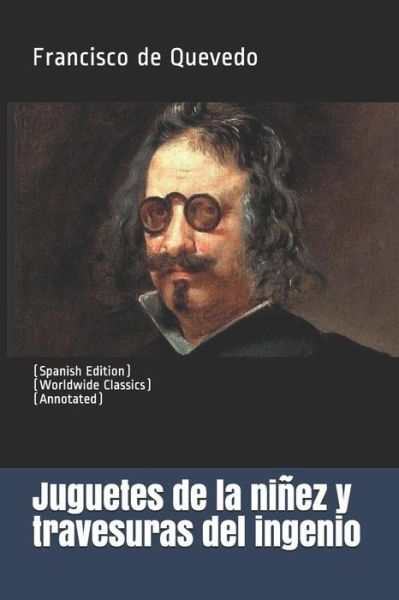 Cover for Francisco de Quevedo · Juguetes de la Ni ez Y Travesuras del Ingenio (Paperback Book) (2019)