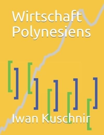 Cover for Iwan Kuschnir · Wirtschaft Polynesiens (Paperback Book) (2019)