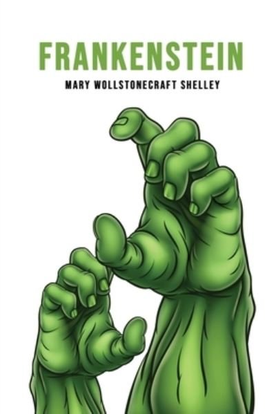 Frankenstein - Mary Wollstonecraft Shelley - Libros - Yorkshire Public Books - 9781800601420 - 9 de mayo de 2020