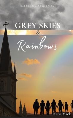 Cover for Katie Mack · Grey Skies &amp; Rainbows (Paperback Book) (2021)