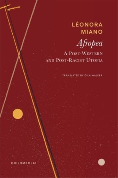 Cover for Leonora Miano · Afropea: A Post-Western and Post-Racist Utopia - Quilombola (Hardcover Book) (2025)