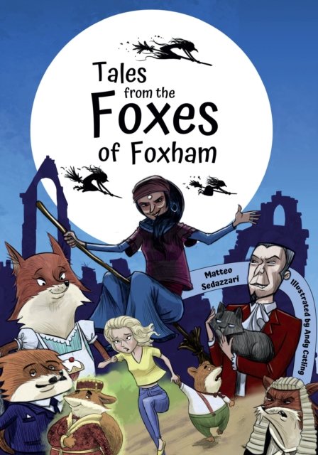 Cover for Matteo Sedazzari · Tales from The Foxes of Foxham - The Tales Trilogy from ZANI (Paperback Book) (2021)