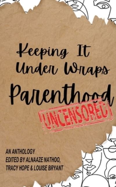 Cover for Alnaaze Nathoo · Keeping It Under Wraps: Parenthood, Uncensored - Keeping It Under Wraps (Paperback Book) (2022)