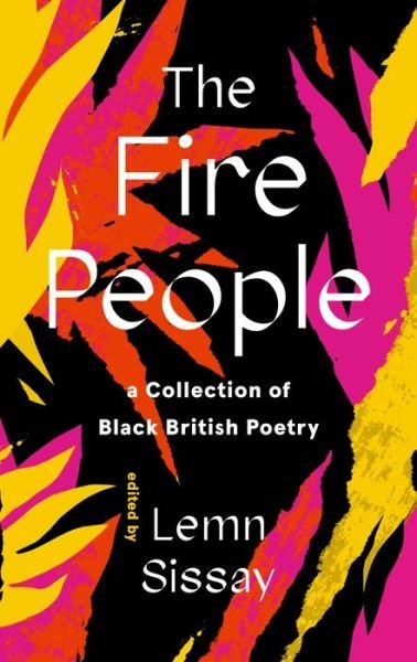 Cover for Lemn Sissay · The Fire People: A Collection of British Black and Asian Poetry (Hardcover Book) [Main edition] (2022)