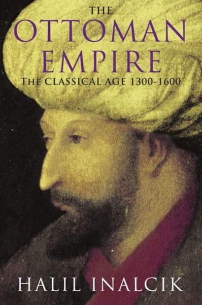 Cover for Halil Inalcik · The Ottoman Empire: 1300-1600 (Paperback Book) (2000)