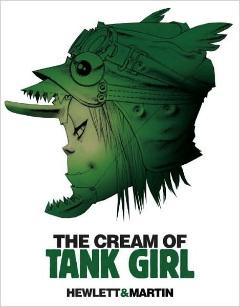 Cover for Alan C. Martin · The Cream of Tank Girl - Tank Girl (Innbunden bok) (2008)