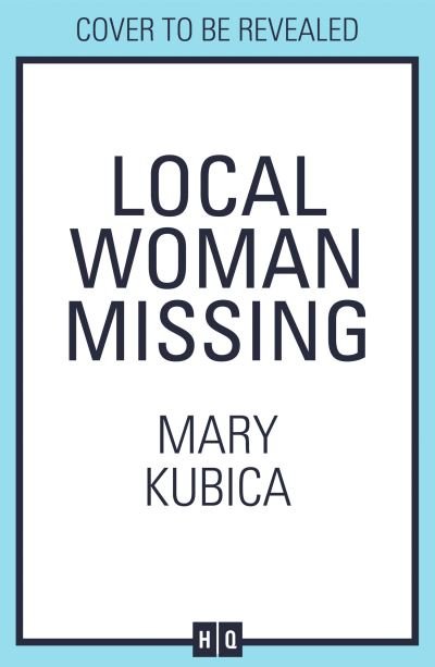 Local Woman Missing - Mary Kubica - Bücher - HarperCollins Publishers - 9781848458420 - 10. Juni 2021