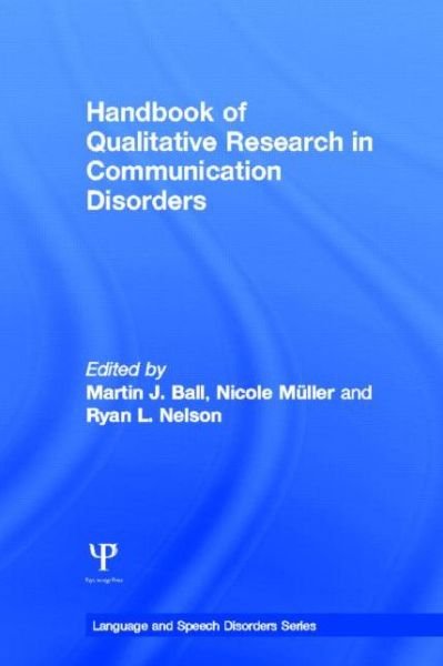 Cover for Martin J Ball · Handbook of Qualitative Research in Communication Disorders (Hardcover Book) (2013)
