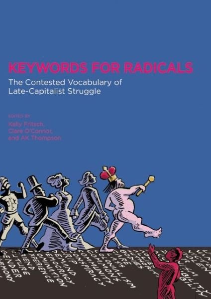 Cover for Keywords For Radicals: The Contested Vocabulary of Late Capitalist Struggle (Paperback Book) (2016)