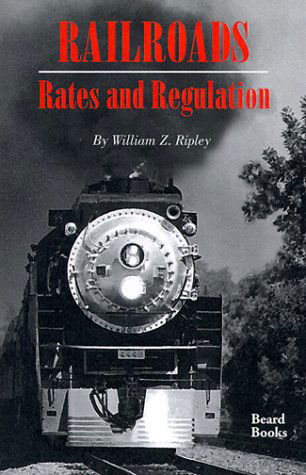 Cover for William Z. Ripley · Railroads, Rates and Regulations (Paperback Book) (1999)