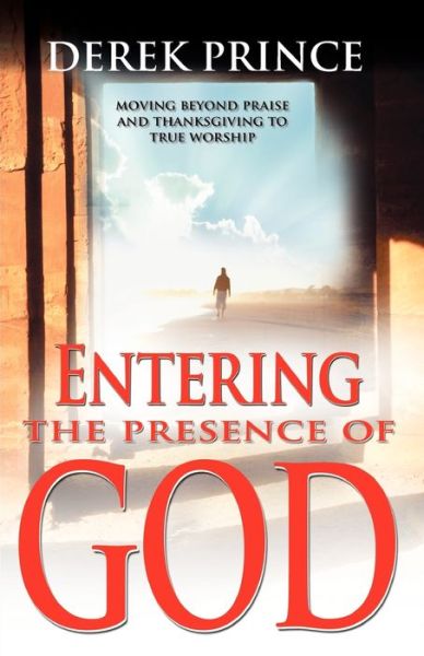 Cover for Derek Prince · Entering the presence of God (Book) (2007)