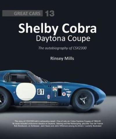 Cover for Rinsey Mills · Shelby Cobra Daytona Coupe: The autobiography of CSX2300 - Great Cars (Gebundenes Buch) (2020)