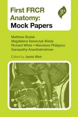 Cover for Matthew Budak · First FRCR Anatomy: Mock Papers (Paperback Book) (2013)