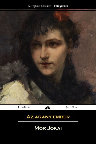 Cover for Mor Jokai · Az Arany Ember (Pocketbok) [Hungarian edition] (2013)