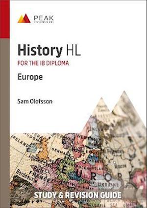 Cover for Sam Olofsson · History HL: Europe: Study &amp; Revision Guide for the IB Diploma - Peak Study &amp; Revision Guides for the IB Diploma (Paperback Book) (2022)