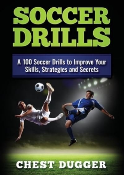Cover for Chest Dugger · Soccer Drills (Paperback Book) (2017)