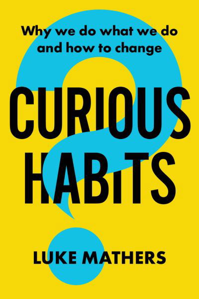 Cover for Luke Mathers · Curious Habits (Book) (2022)