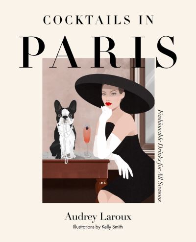 Cover for Audrey Laroux · Cocktails in Paris: Fashionable drinks for all seasons (Hardcover Book) (2024)