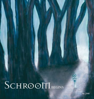 Cover for Jnr · Schroom: Begins - Schroom (Hardcover bog) (2019)