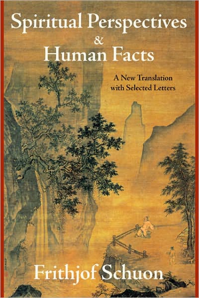 Cover for Frithjof Schuon · Spiritual Perspectives and Human Facts: A New Translation with Selected Letters (Paperback Book) (2007)