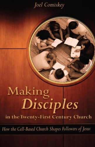 Cover for Joel Comiskey · Making Disciples in the Twenty-first Century Church: How the Cell-based Church Shapes Followers of Jesus (Pocketbok) (2013)