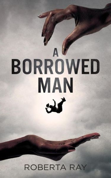 Cover for Roberta Ray · A Borrowed Man (Paperback Book) (2015)