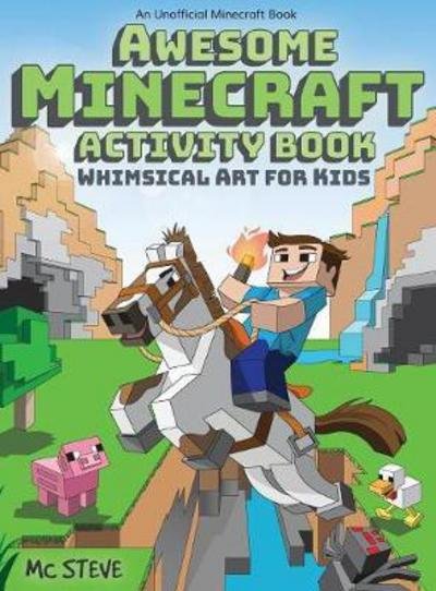 Cover for MC Steve · Awesome Minecraft Activity Book: Whimsical Art for Kids (Hardcover bog) (2017)