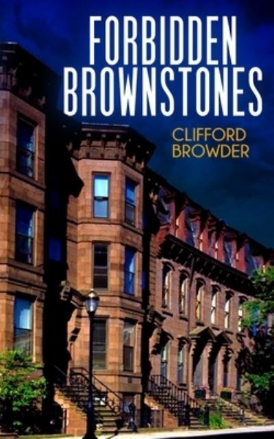 Forbidden Brownstones - Clifford Browder - Books - WiDo Publishing - 9781947966420 - January 12, 2021