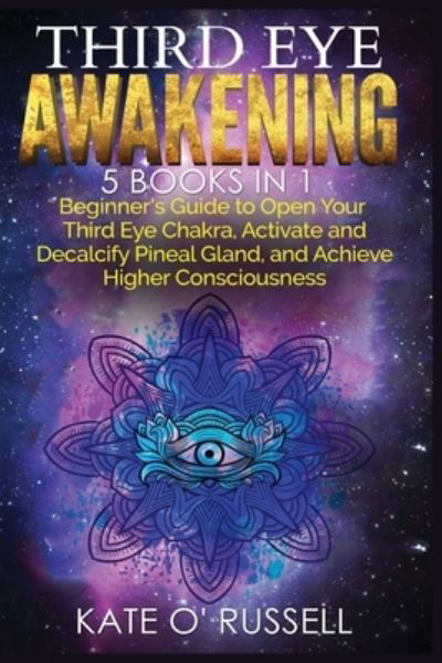 Third Eye Awakening - Kate O' Russell - Książki - Kyle Andrew Robertson - 9781954797420 - 29 marca 2021