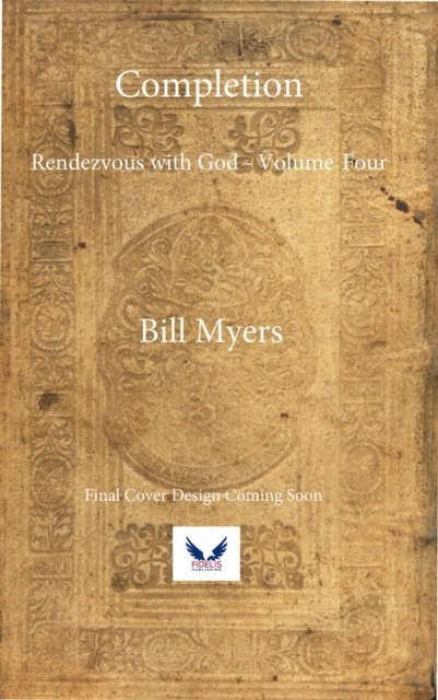 Cover for Bill Myers · Completion: Rendezvous with God: A Novel - Rendezvous With God (Paperback Bog) (2023)
