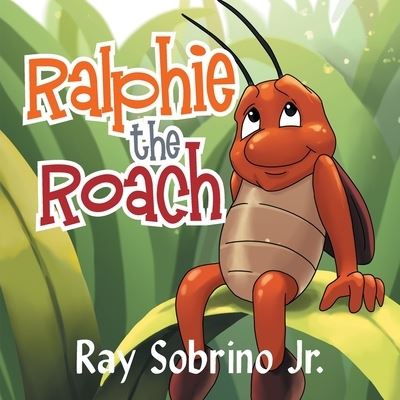 Cover for Raymond Sobrino Jr. · Ralphie the Roach (Book) (2022)