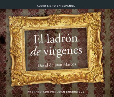 El Ladron de Virgenes (the Virgin Thief) - Juan Echenique - Music - HarperCollins Espanol on Dreamscape Audi - 9781974906420 - July 2, 2018