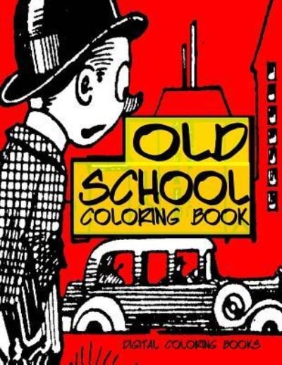Cover for Digital Coloring Books · Old School Coloring Book (Paperback Book) (2017)