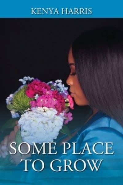 Cover for Kenya Harris · Some Place To Grow (Paperback Book) (2021)