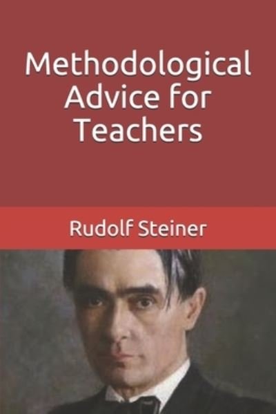 Cover for Rudolf Steiner · Methodological Advice for Teachers (Taschenbuch) (2018)