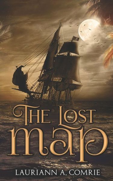 Cover for Lauriann a Comrie · The Lost Map (Paperback Book) (2018)