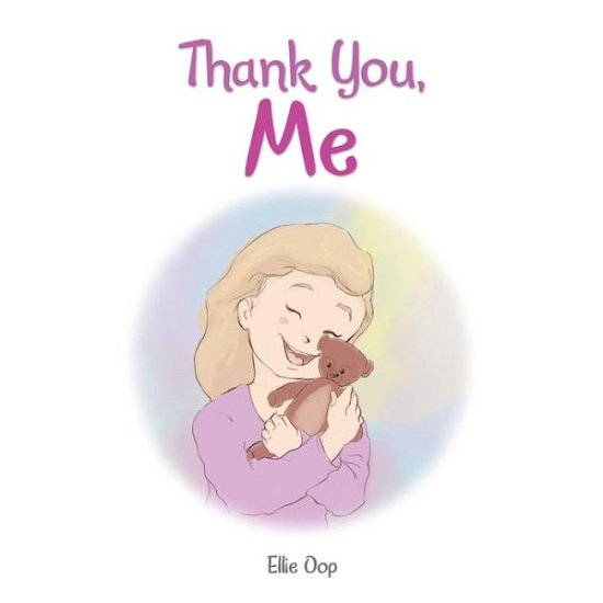 Thank You, Me - Ellie Oop - Books - Author Solutions, Incorporated - 9781982219420 - January 29, 2019