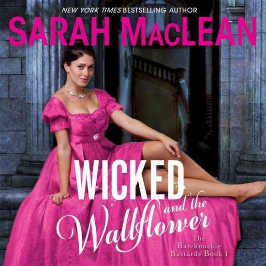 Cover for Sarah MacLean · Wicked and the Wallflower : The Bareknuckle Bastards Book 1 : The Bareknuckle Bastards Series, book 1 (MP3-CD) (2018)