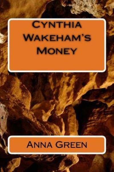 Cover for Anna Katharine Green · Cynthia Wakeham's Money (Paperback Bog) (2018)