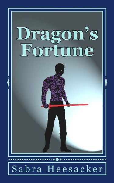 Cover for Sabra Heesacker · Dragon's Fortune (Paperback Book) (2018)