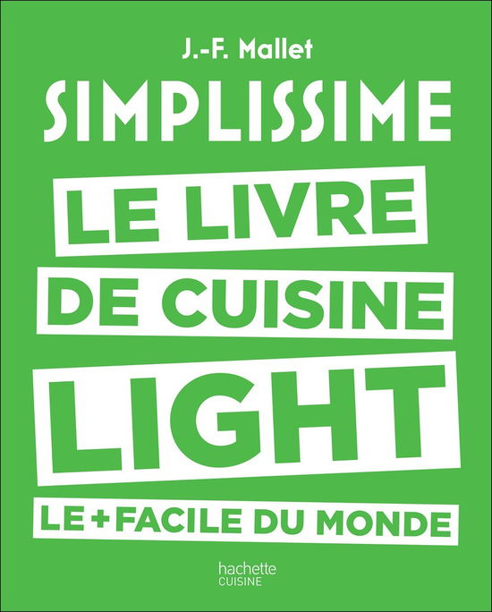 Cover for Jean-Francois Mallet · Simplissime: le livre de cuisine light le + facile du monde (Hardcover Book) (2016)