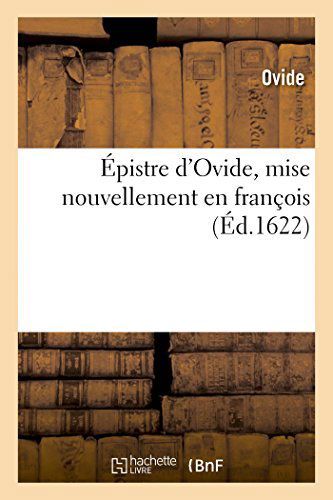 Épistre D'ovide - Ovide - Boeken - HACHETTE LIVRE-BNF - 9782013406420 - 1 september 2014