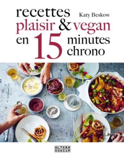 Recettes plaisir et vegan en 15 minutes chrono - Katy Beskow - Books - Gallimard-Jeunesse - 9782072845420 - February 6, 2020