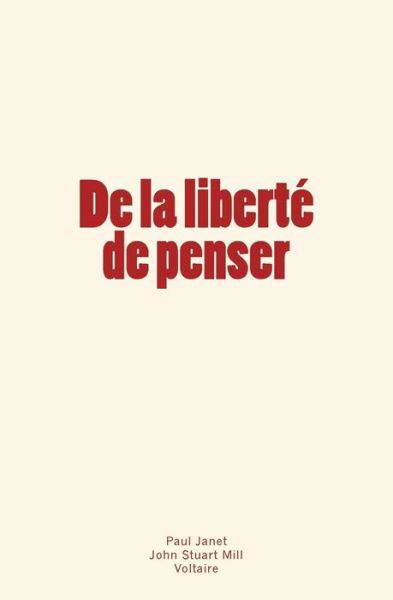 De la liberte de penser - John Stuart Mill - Böcker - Editions Le Mono - 9782366595420 - 11 december 2017