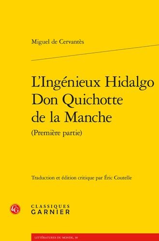 Ingenieux Hidalgo Don Quichotte de la Manche - Miguel de Cervantes Saavedra - Books - Classiques Garnier - 9782406127420 - December 28, 2022