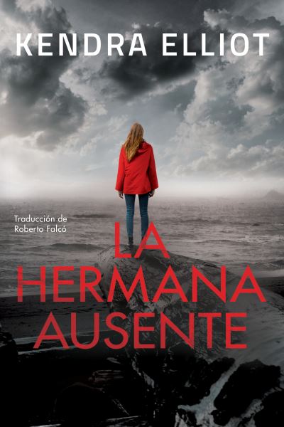 La hermana ausente - Columbia River - Kendra Elliot - Książki - Amazon Publishing - 9782496706420 - 18 maja 2021