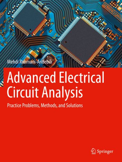 Cover for Mehdi Rahmani-Andebili · Advanced Electrical Circuit Analysis: Practice Problems, Methods, and Solutions (Paperback Book) [1st ed. 2022 edition] (2022)