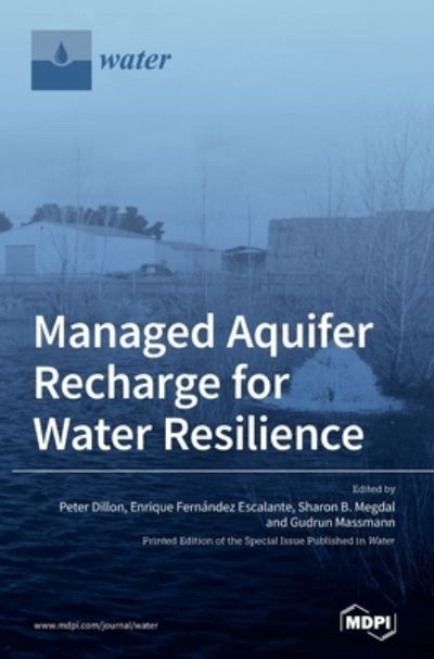 Cover for Peter Dillon · Managed Aquifer Recharge for Water Resilience (Hardcover Book) (2021)